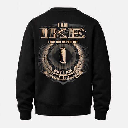IKE 2K-101–Personalized Name Quote Apparel “I Am NAME May Not Be Perfect But I Am Limited Edition”