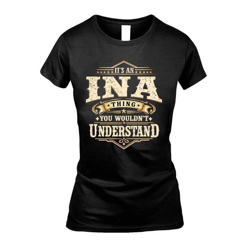 INA HH-F009–Personalized Name Quote Apparel “It’s an NAME Thing You Wouldn’t Understand”