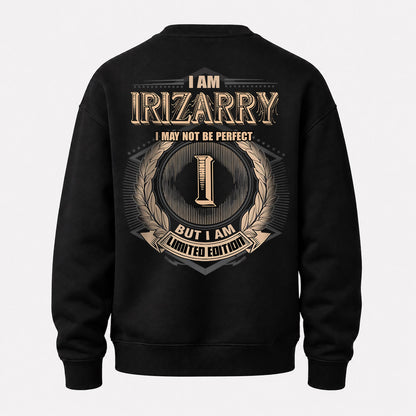 IRIZARRY 2K-101–Personalized Name Quote Apparel “I Am NAME May Not Be Perfect But I Am Limited Edition”