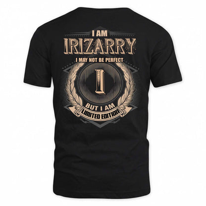 IRIZARRY 2K-101–Personalized Name Quote Apparel “I Am NAME May Not Be Perfect But I Am Limited Edition”