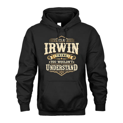 IRWIN HH-F009–Personalized Name Quote Apparel “It’s an NAME Thing You Wouldn’t Understand”