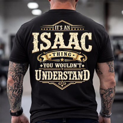 ISAAC HH-F003–Personalized Name Quote Apparel “It’s an NAME Thing You Wouldn’t Understand”
