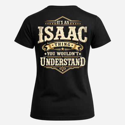 ISAAC HH-F003–Personalized Name Quote Apparel “It’s an NAME Thing You Wouldn’t Understand”