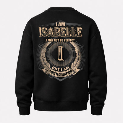 ISABELLE 2K-101–Personalized Name Quote Apparel “I Am NAME May Not Be Perfect But I Am Limited Edition”