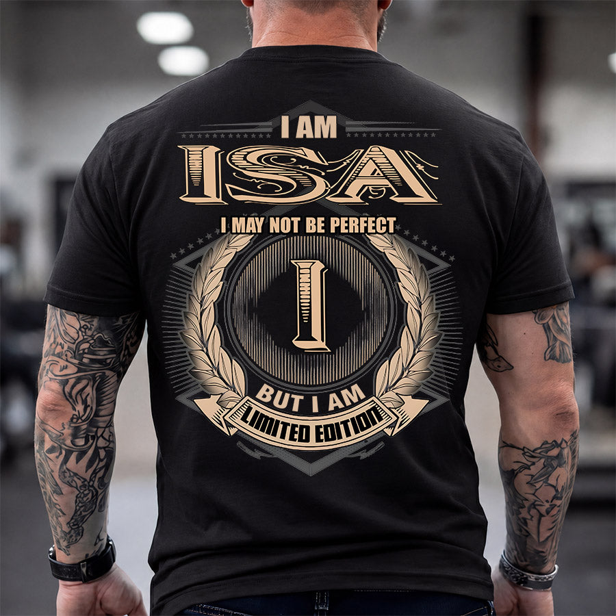 ISA 2K-101–Personalized Name Quote Apparel “I Am NAME May Not Be Perfect But I Am Limited Edition”