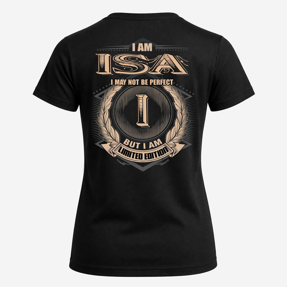 ISA 2K-101–Personalized Name Quote Apparel “I Am NAME May Not Be Perfect But I Am Limited Edition”