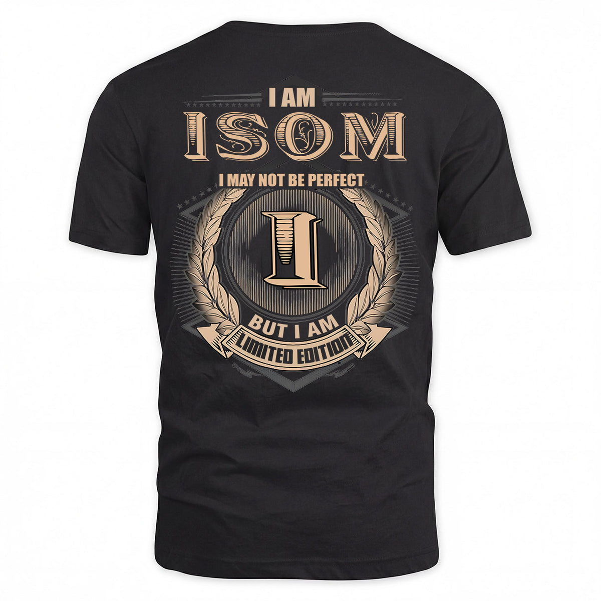 ISOM 2K-101–Personalized Name Quote Apparel “I Am NAME May Not Be Perfect But I Am Limited Edition”