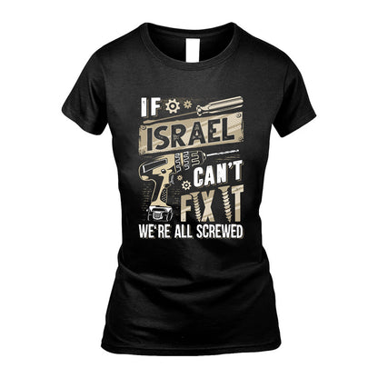 ISRAEL HH-F001 Can’t Fix It, We’re All Screwed – Personalized Handyman T-Shirt