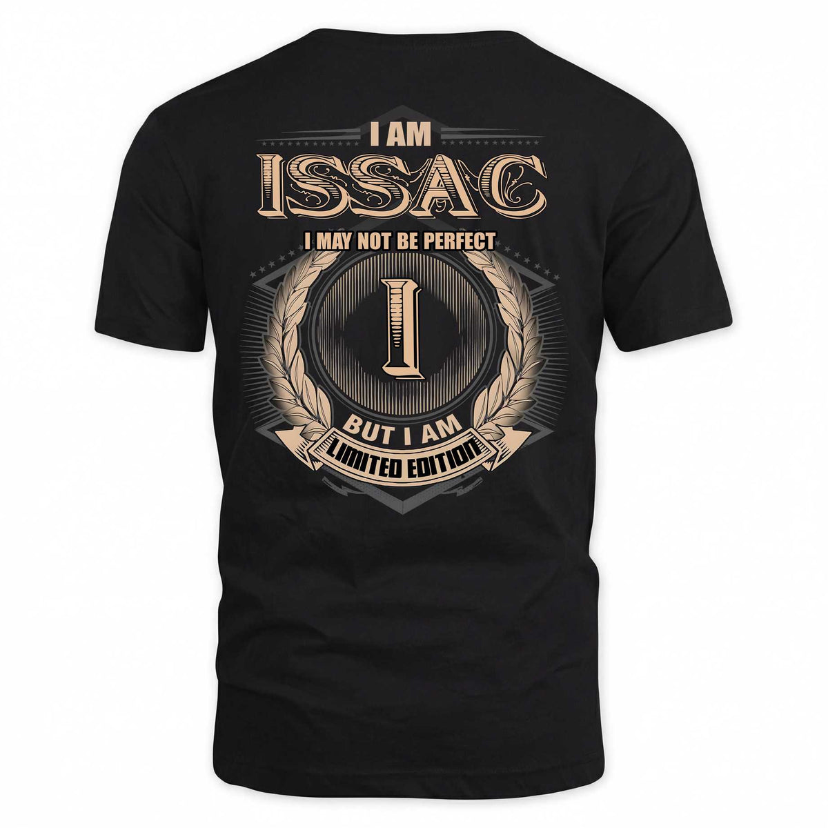 ISSAC 2K-101–Personalized Name Quote Apparel “I Am NAME May Not Be Perfect But I Am Limited Edition”