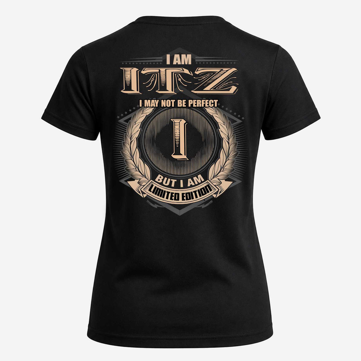 ITZ 2K-101–Personalized Name Quote Apparel “I Am NAME May Not Be Perfect But I Am Limited Edition”