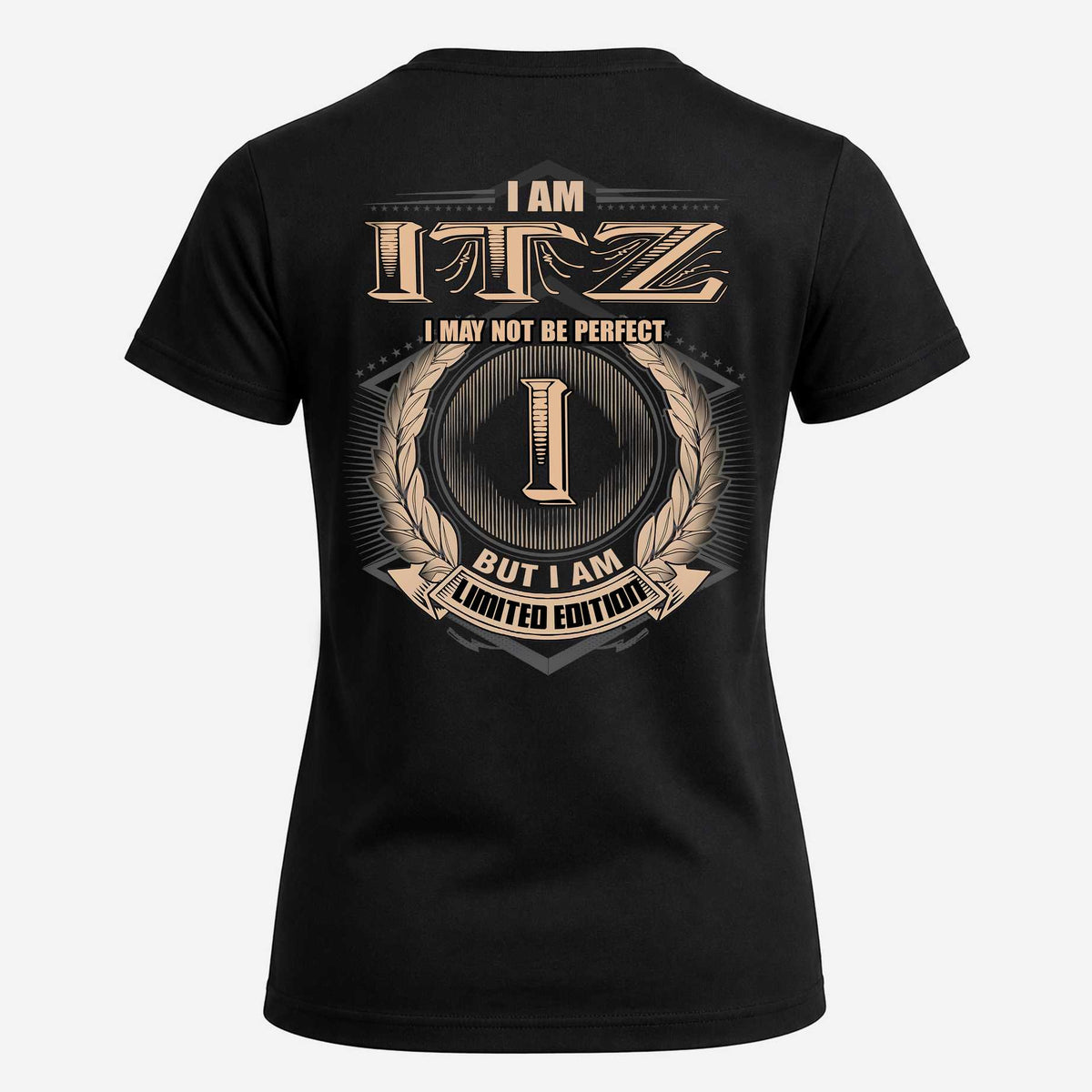 ITZ 2K-101–Personalized Name Quote Apparel “I Am NAME May Not Be Perfect But I Am Limited Edition”