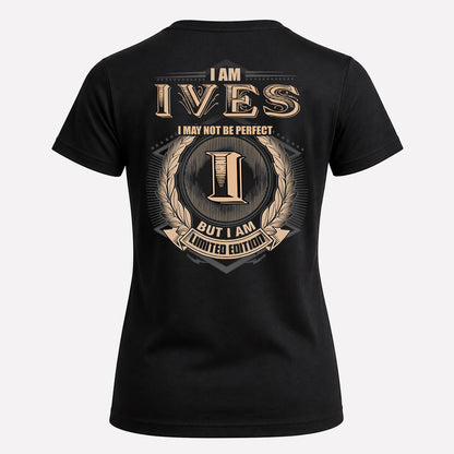 IVES 2K-101–Personalized Name Quote Apparel “I Am NAME May Not Be Perfect But I Am Limited Edition”