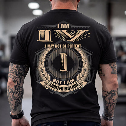 IV 2K-101–Personalized Name Quote Apparel “I Am NAME May Not Be Perfect But I Am Limited Edition”