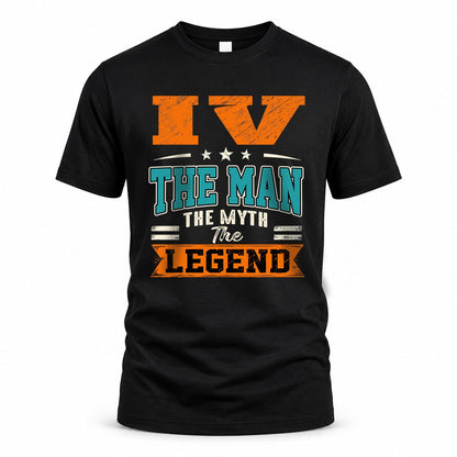 IV HH F007 The Man The Myth The Legend Personalized Shirt – Gift for Men