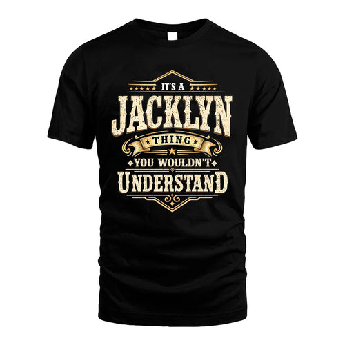 JACKLYN HH-F009–Personalized Name Quote Apparel “It’s an NAME Thing You Wouldn’t Understand”
