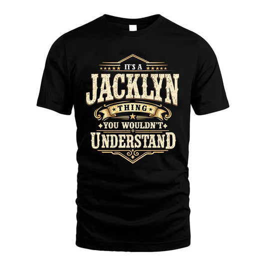 JACKLYN HH-F009–Personalized Name Quote Apparel “It’s an NAME Thing You Wouldn’t Understand”