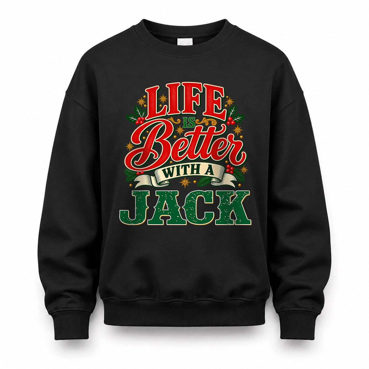 JACK HH-F011 Personalized Name Christmas Shirt – “Life Is Better With a Custom Name” Funny Christmas Gift, Custom Holiday Apparel