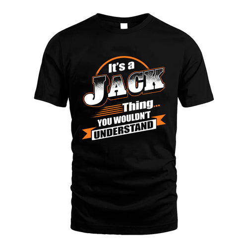 JACK HH88-K2-107–Personalized Name Quote Apparel “It’s a/an NAME Thing You Wouldn’t Understand”