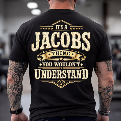 JACOBS HH-F003–Personalized Name Quote Apparel “It’s an NAME Thing You Wouldn’t Understand”