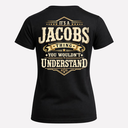 JACOBS HH-F003–Personalized Name Quote Apparel “It’s an NAME Thing You Wouldn’t Understand”