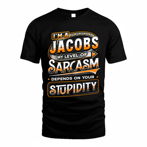 JACOBS TT88-K6-229 – Personalized Funny Sarcasm Apparel "My Level Of Sarcasm Depends On Your Stupidity"