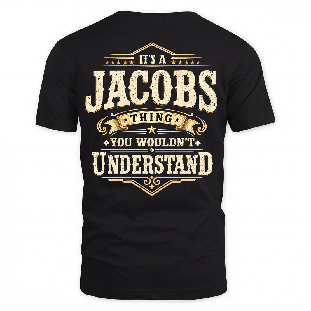 JACOBS HH-F003–Personalized Name Quote Apparel “It’s an NAME Thing You Wouldn’t Understand”