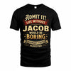 JACOB TP65-K5-268–Personalized Funny Quote Apparel “Life Without NAME Would Be Boring”