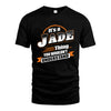 JADE HH88-K2-107–Personalized Name Quote Apparel “It’s a/an NAME Thing You Wouldn’t Understand”