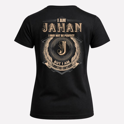 JAHAN 2K-101–Personalized Name Quote Apparel “I Am NAME May Not Be Perfect But I Am Limited Edition”