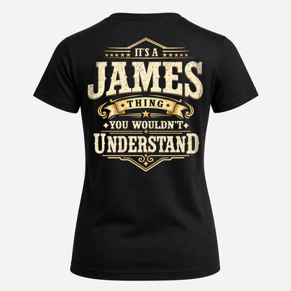 JAMES HH-F003–Personalized Name Quote Apparel “It’s an NAME Thing You Wouldn’t Understand”