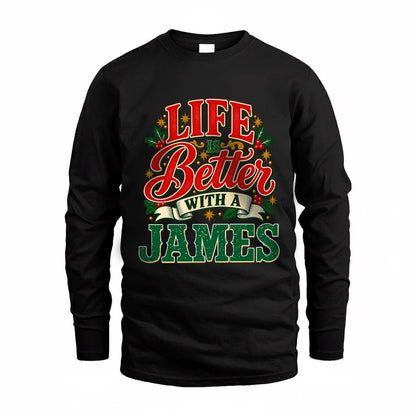 JAMES HH-F011 Personalized Name Christmas Shirt – “Life Is Better With a Custom Name” Funny Christmas Gift, Custom Holiday Apparel