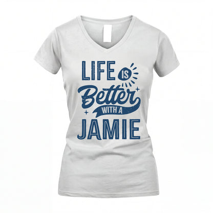 JAMIE HH88-K2–Personalized Name Quote T-Shirt Life Is Better With Unisex Gift