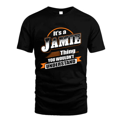 JAMIE HH88-K2-107–Personalized Name Quote Apparel “It’s a/an NAME Thing You Wouldn’t Understand”