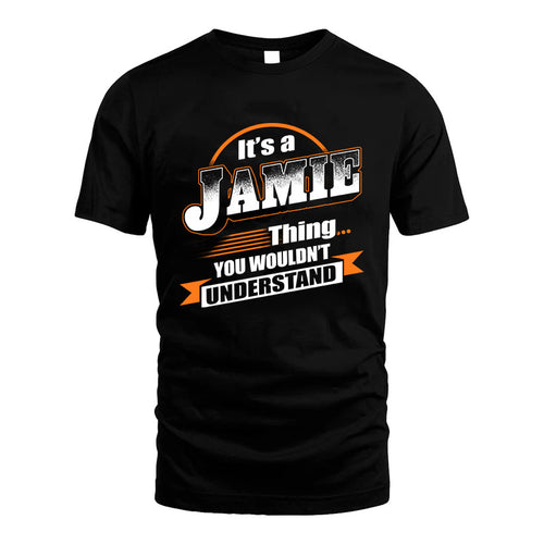 JAMIE HH88-K2-107–Personalized Name Quote Apparel “It’s a/an NAME Thing You Wouldn’t Understand”