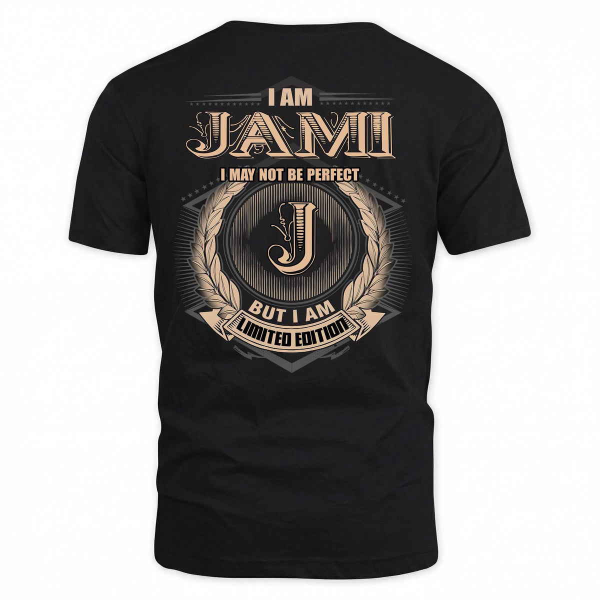 JAMI 2K-101–Personalized Name Quote Apparel “I Am NAME May Not Be Perfect But I Am Limited Edition”
