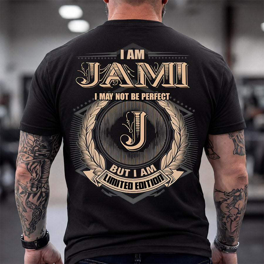 JAMI 2K-101–Personalized Name Quote Apparel “I Am NAME May Not Be Perfect But I Am Limited Edition”