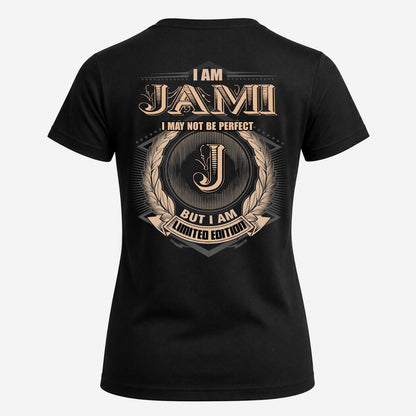 JAMI 2K-101–Personalized Name Quote Apparel “I Am NAME May Not Be Perfect But I Am Limited Edition”