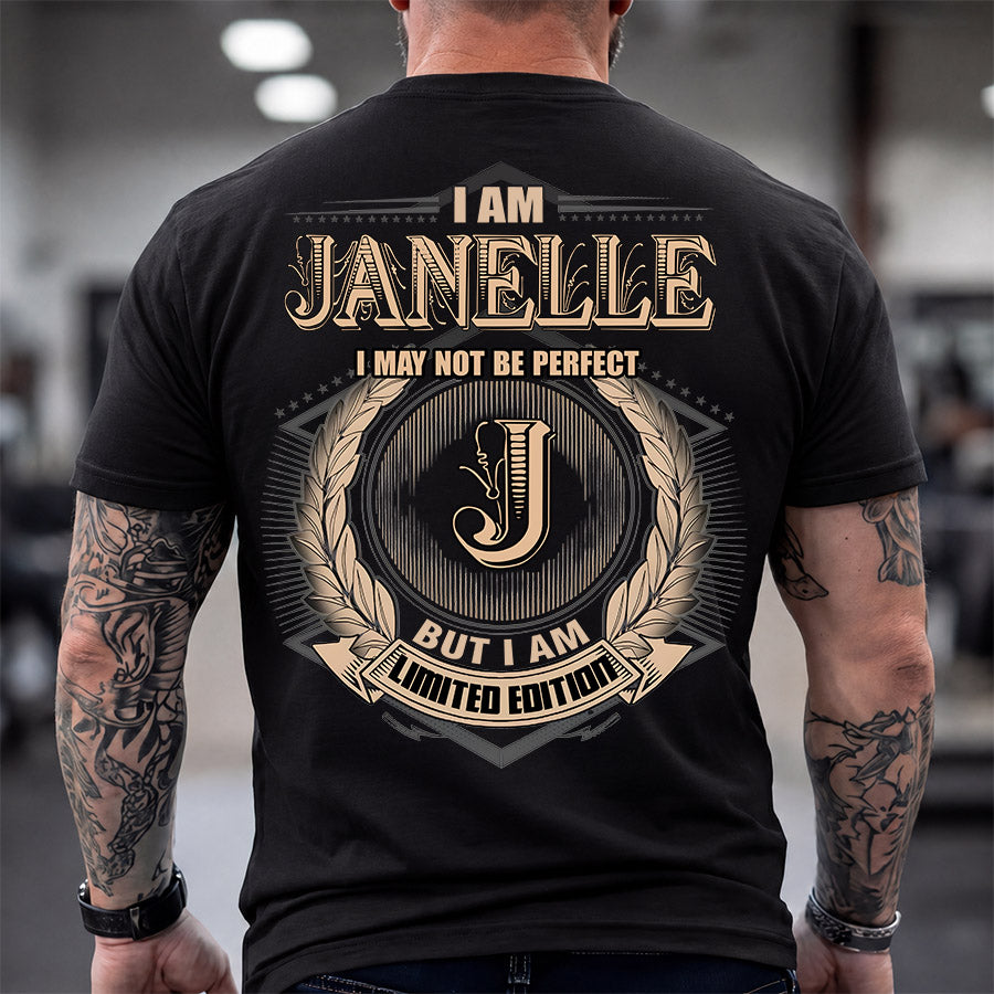 JANELLE 2K-101–Personalized Name Quote Apparel “I Am NAME May Not Be Perfect But I Am Limited Edition”