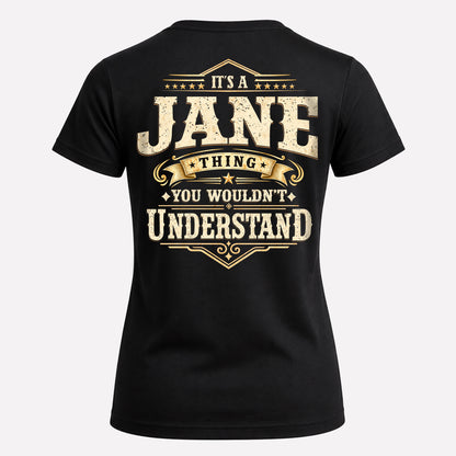 JANE HH-F003–Personalized Name Quote Apparel “It’s an NAME Thing You Wouldn’t Understand”