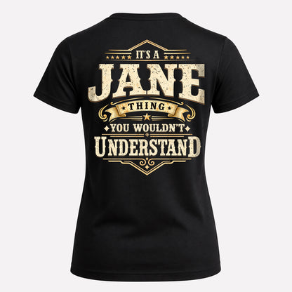 JANE HH-F003–Personalized Name Quote Apparel “It’s an NAME Thing You Wouldn’t Understand”