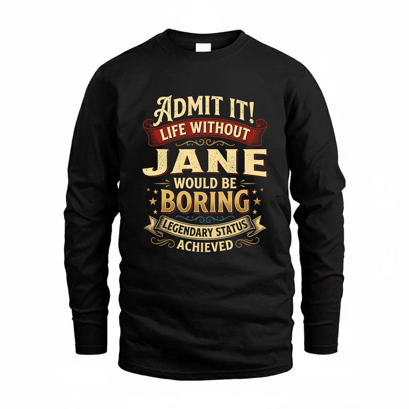 JANE TP65-K5-268–Personalized Funny Quote Apparel “Life Without NAME Would Be Boring”