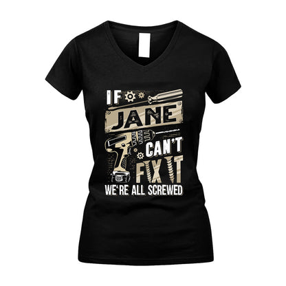 JANE HH-F001 Can’t Fix It, We’re All Screwed – Personalized Handyman T-Shirt