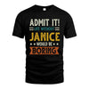JANICE HH88-K2–Personalized Funny Quote Apparel “Life Without NAME Would Be Boring”