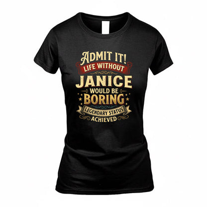JANICE TP65-K5-268–Personalized Funny Quote Apparel “Life Without NAME Would Be Boring”
