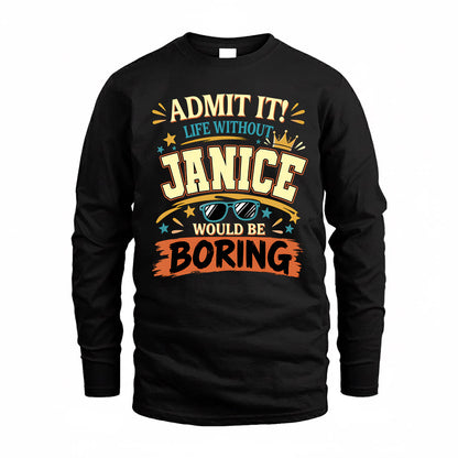 JANICE HH F005 Life Without You Would Be Boring Funny T-Shirt