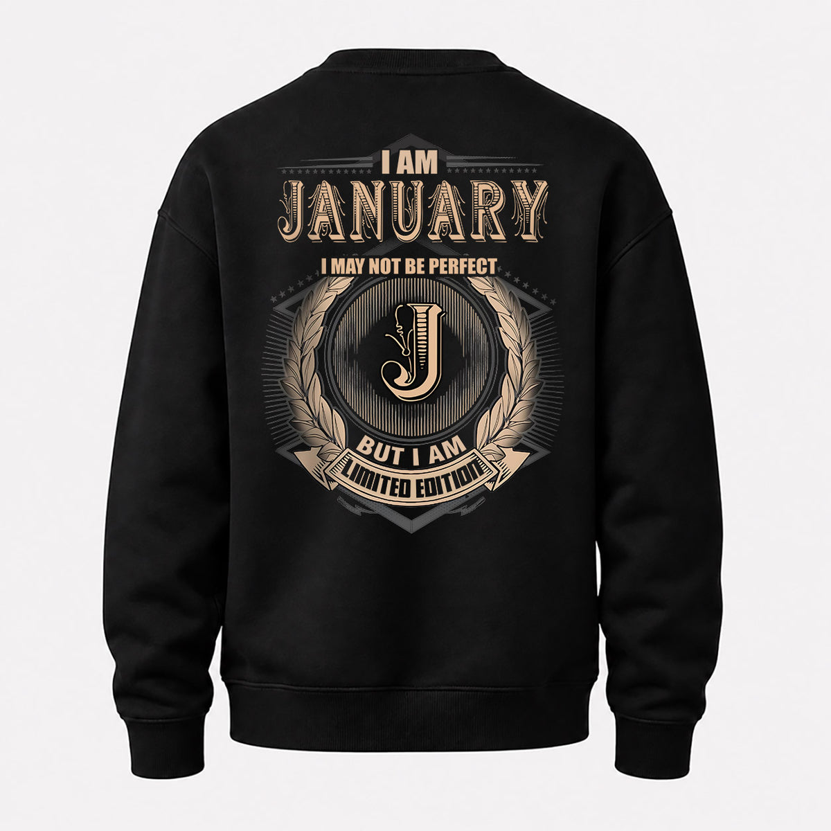 JANUARY 2K-101–Personalized Name Quote Apparel “I Am NAME May Not Be Perfect But I Am Limited Edition”