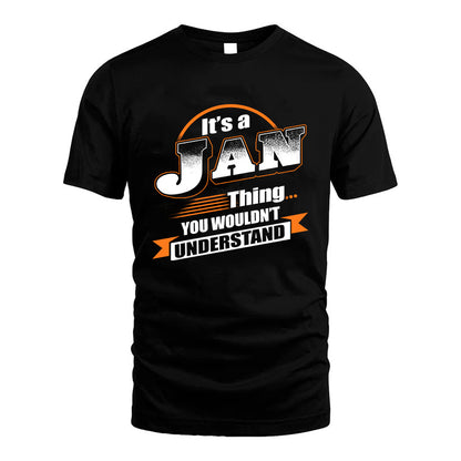 JAN HH88-K2-107–Personalized Name Quote Apparel “It’s a/an NAME Thing You Wouldn’t Understand”