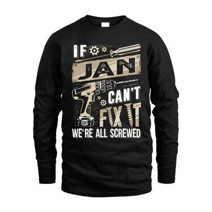 JAN HH-F001 Can’t Fix It, We’re All Screwed – Personalized Handyman T-Shirt