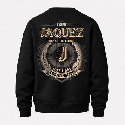 JAQUEZ 2K-101–Personalized Name Quote Apparel “I Am NAME May Not Be Perfect But I Am Limited Edition”