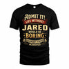 JARED TP65-K5-268–Personalized Funny Quote Apparel “Life Without NAME Would Be Boring”